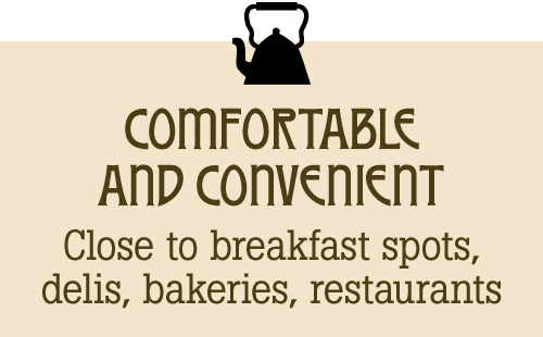 comfortable and convenient, close to breakfast spots, delis, bakeries, restaurants